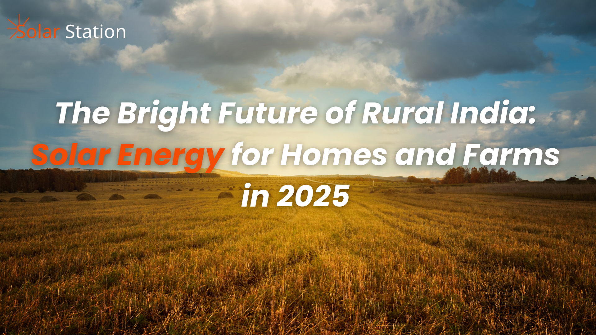 The Bright Future of Rural India: Solar Energy for Homes and Farms in 2025