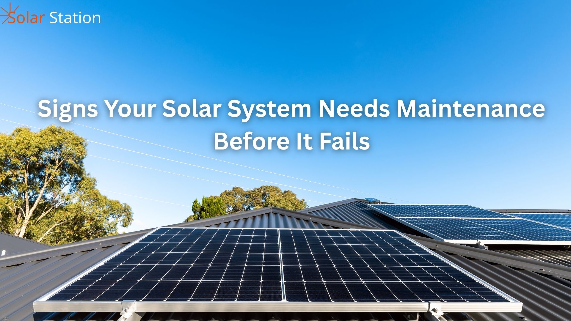 Signs Your Solar System Needs Maintenance Before It Fails